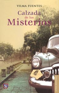 Calzada de los Misterios, de FUENTES, VILMA | portada del libro