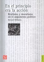En el principio era la acción. Realismo y moralismo en el argumento pol¡tico, de Bernard Williams | portada del libro