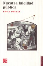 NUESTRA LAICIDAD, de EMILE POULAT | portada del libro
