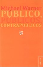 PUBLICO PUBLICOS CONTRAPUBLICOS, de MICHAEL WARNER | portada del libro