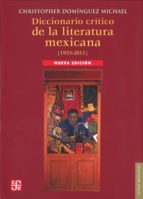 Diccionario cr¡tico de la literatura mexicana (1955-2011), de CHRISTOPHER DOMINGUEZ MICHAEL | portada del libro