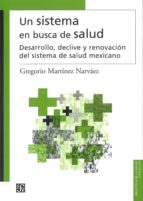 UN SISTEMA EN BUSCA DE SALUD, de GREGORIO MARTINEZ NARVAEZ | portada del libro