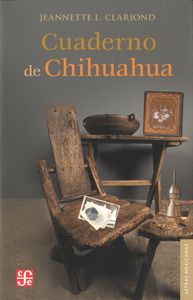 Cuaderno de chihuahua, de CLARIOND, JEANNETTE L. | portada del libro