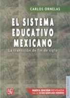 SISTEMA EDUCATIVO MEXICANO,EL, de CARLOS ORNELAS | portada del libro