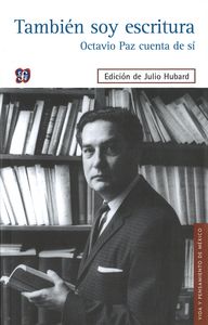 TAMBIEN SOY ESCRITURA, de PAZ, OCTAVIO | portada del libro