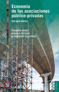 Economia de las asociaciones publico-privadas, de ENGEL,EDUARDO | portada del libro
