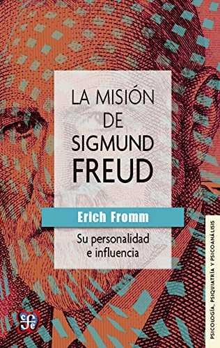 LA MISION DE SIGMUND FREUD SU PERSONALIDAD E INFLUENCIA, de FROMM | portada del libro