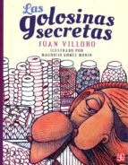 GOLOSINAS SECRETAS,LAS, de Juan Villoro | portada del libro