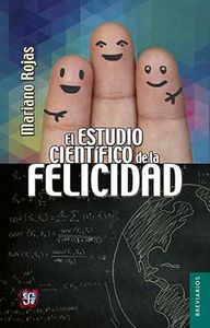 ESTUDIO CIENTIFICO DE LA FELICIDAD, EL, de ROJAS, MARIANO | portada del libro