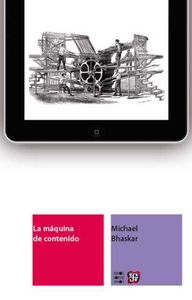 MAQUINA DE CONTENIDO, LA, de BHASKAR, M. | portada del libro