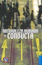 NATURALEZA HUMANA Y CONDUCTA, de John Dewey | portada del libro