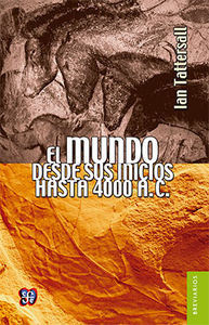 MUNDO DESDE SUS INICIOS HASTA 4000 A. C., EL, de TATTERSALL, IAN | portada del libro