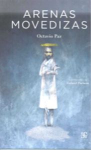 ARENAS MOVEDIZAS, de OCTAVIO PAZ | portada del libro