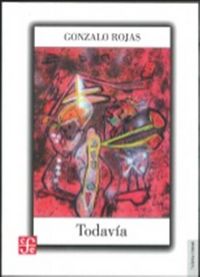 Todav¡a. Obra en prosa, de ROJAS, GONZALO | portada del libro