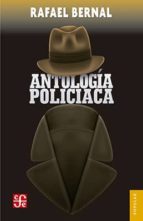 ANTOLOGIA POLICIACA, de Rafael Bernal | portada del libro