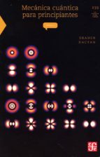 MECANICA CUANTICA PARA PRINCIPIANTES, de Shahen Hacyan | portada del libro