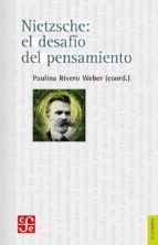 NIETZSCHE: EL DESAFIO DEL PENSAMIENTO, de PAULINA (COORD.) RIVERO WEBER | portada del libro