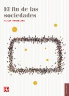 EL FIN DE LAS SOCIEDADES, de Alain Touraine | portada del libro