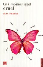 UNA MODERNIDAD CRUEL, de Jean Franco | portada del libro