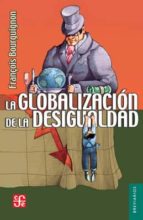 LA GLOBALIZACION DE LA DESIGUALDAD, de FRANÇOIS BOURGUIGNON | portada del libro