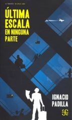 ULTIMA ESCALA EN NINGUNA PARTE, de Ignacio Padilla | portada del libro