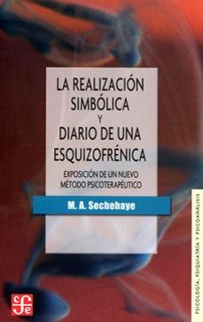 REALIZACION SIMBOLICA Y DIARIO DE UNA ESQUIZOFRENICA, de SECHEHAYE | portada del libro
