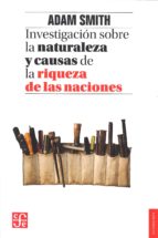 INVESTIGACION SOBRE LA NATURALEZA Y CAUSA DE LAS RIQUEZAS DE LAS NACIONES, de Adam Smith | portada del libro