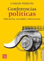 CONFERENCIAS POLITICAS, de Carlos Fuentes | portada del libro