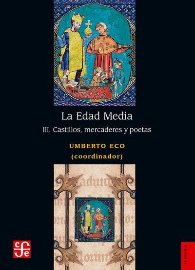 LA EDAD MEDIA III. CASTILLOS, MERCADERES Y POETAS, de ECO, UMBERTO | portada del libro