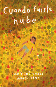 CUANDO FUISTE NUBE, de FERRADA,MARIA JOSE | portada del libro