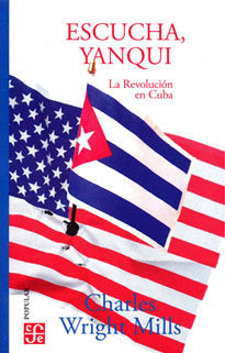 ESCUCHA, YANQUI., de WRIGHT MILLS, CHARLES | portada del libro