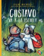 GUSTAVO VA A LA ESCUELA, de TILDE MICHELS | portada del libro