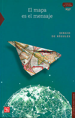 MAPA ES EL MENSAJE, EL, de DE REGULES, SERGIO | portada del libro