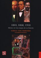1810, 1858, 1910. MEXICO EN TR, de GISELA VON WOBESERLVIAR | portada del libro