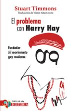 EL PROBLEMA CON HARRY HAY, de STUART TIMMONS | portada del libro