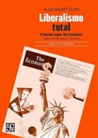 LIBERALISMO TOTAL. EL MUNDO SEGUN THE ECONOMIST, de ALEXANDER ZEVIN | portada del libro