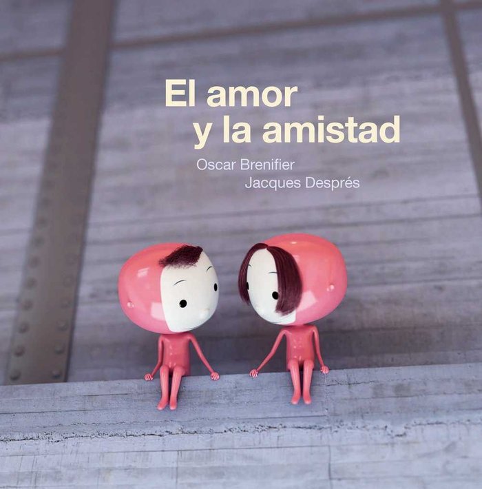 EL AMOR Y LA AMISTAD, de OSCAR BRENIFIER | portada del libro