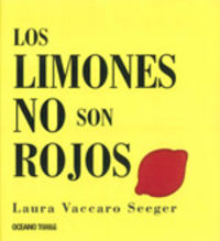 Los limones no son rojos, de Vaccaro Seeger, Laura | portada del libro