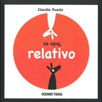 TODO ES RELATIVO, de RUEDA, CLAUDIA | portada del libro