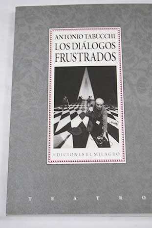 DIALOGOS FRUSTRADOS LOS, de ANTONIO TABUCCHI | portada del libro