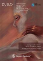 DUELO. TRATAMIENTO BASADO EN LA TERAPIA DE ACEPTACION Y COMPROMISO (ACT), de JOSE IGNACIO CRUZ GAITAN | portada del libro