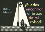 PUEDES ENCONTRAR EL BRAZO DE MI ROBOT?, de CHIHIRO TAKEUCHI | portada del libro