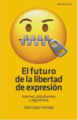EL FUTURO DE LA LIBERTAD DE EXPRESION, de SAUL LOPEZ NORIEGA | portada del libro