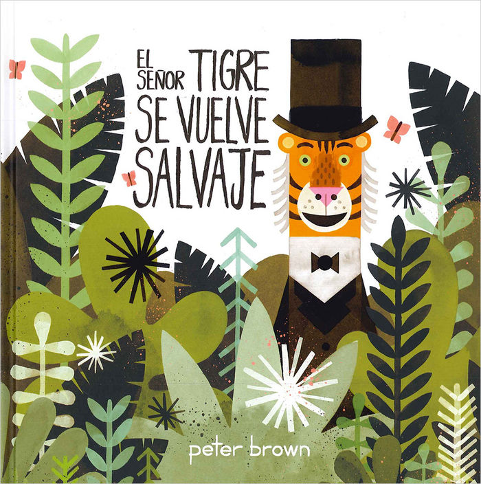 El Sr. Tigre se vuelve salvaje, de Brown, Peter | portada del libro