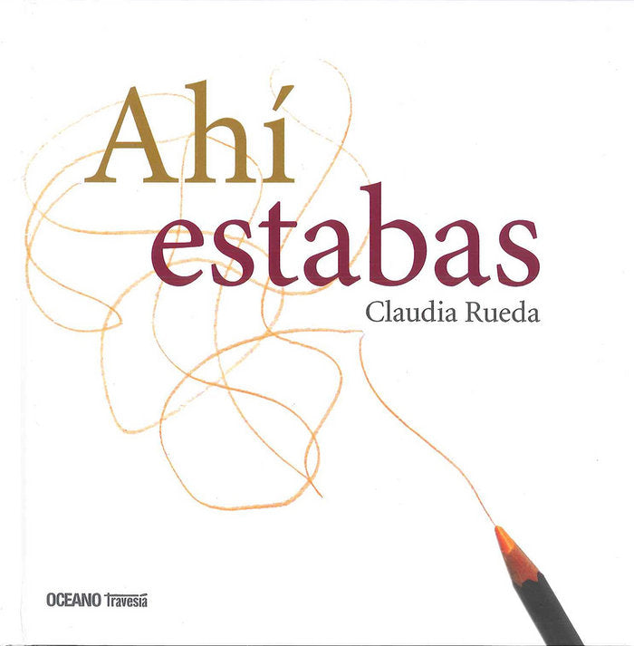 Ahí estabas, de Rueda, Claudia | portada del libro