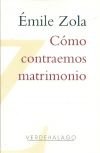COMO CONTRAEMOS MATRIMONIO, de EMILE ZOLA | portada del libro