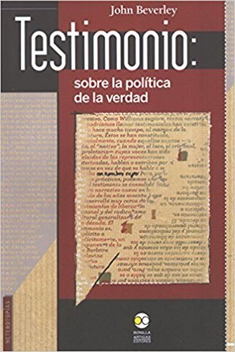 TESTIMONIO: SOBRE LA POLITICA DE LA VERDAD, de JOHN BEVERLEY | portada del libro