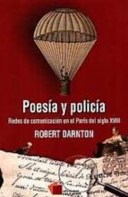 POESIA Y POLICIA, de Robert Darnton | portada del libro