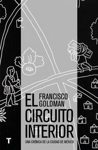 El circuito interior, de Goldman, Francisco | portada del libro