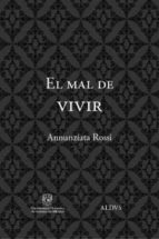 MAL DE VIVIR, EL, de ANNUNZIATA ROSSI | portada del libro